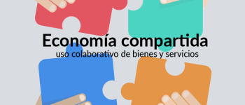 Economía compartida: uso colaborativo de bienes y servicios