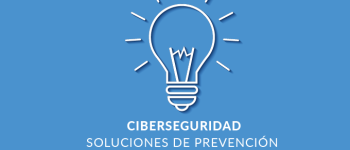 Ciberseguridad: Soluciones de prevención