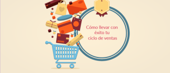Cómo llevar con éxito tu ciclo de ventas